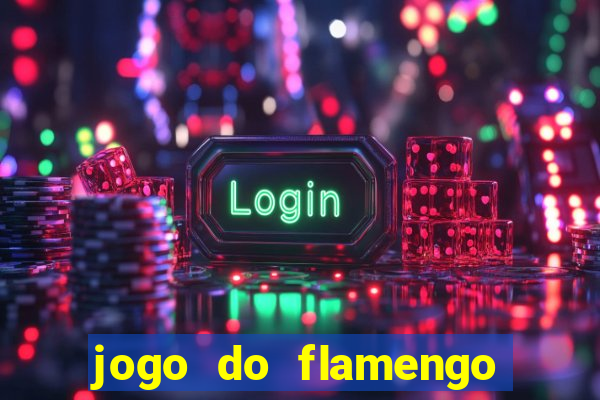 jogo do flamengo ao vivo rede canais